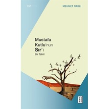 Mustafa Kutlu'nun Sır'ı / Mehmet Narlı