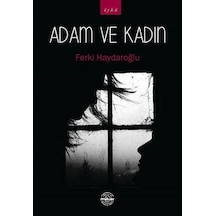 Adam ve Kadın - Ferki Haydaroğlu - Mühür Kitaplığı