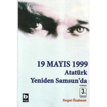 19 Mayıs 1999 Atatürk Yeniden Samsun'da 1. Kitap - Turgut Özakman