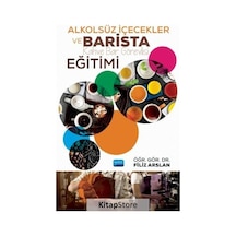 Alkolsüz İçecekler ve Barista Eğitimi  - Filiz Arslan  - Nobel Akademik Yayıncılık
