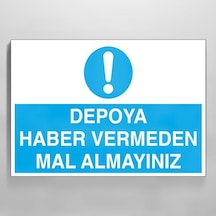 Depoya Haber Vermeden Mal Almayınız Uyarı Levhası 60x90cm