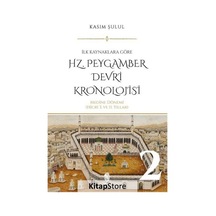 Hz. Peygamber Devri Kronolojisi Cilt 2  - İlk Kaynaklara Göre: Medine Dönemi Hicri 3. ve 11. Yıllar  - Kasım Şulul  - İnsan Yayınları
