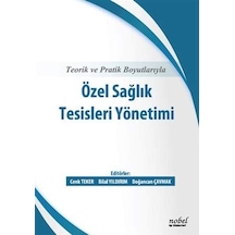 Teorik Ve Pratik Boyutlarıyla Özel Sağlık Tesisleri Yönetimi