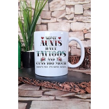 Some Aunts Have Tattoos Hala Teyze Hediyelik Baskılı Çay Kahve Sunum Kupa Bardak Beyaz