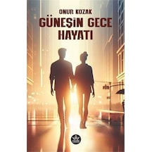 Güneşin Gece Hayatı - Onur Kozak - Elpis Yayınları