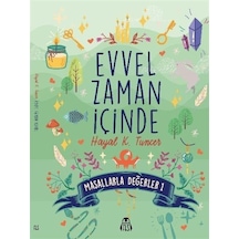 Evvel Zaman İçinde / Masallarla Değerler 1 / Hayal Koçoğlu Tuncer