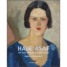 Hale Asaf Türk Resim Sanatında Bir Dönüm Noktası Karton Kapak...