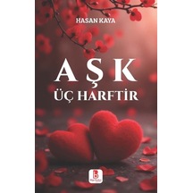 Aşk Üç Harftir / Hasan Kaya