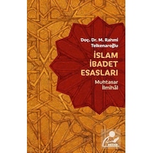 İslam İbadet Esasları -Muhtasar İlmihal  - M. Rahmi Telkenaroğlu  - Beyan Yayınları
