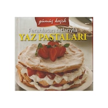 Ferahlatan Tatlarıyla Yaz Pastaları Tarifleri