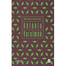 Ahlakla Varolmak  - Muhammet Şevki Aydın  - Ketebe