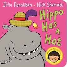 Hippo Has A Hat A First Book For Toddlers Who Are Learning To Get Dressed Macmillan Uk