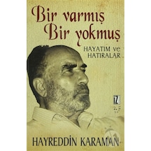 Bir Varmış Bir Yokmuş - Hayatım ve Hatıralarım (3 Cilt) - Hayreddin Karaman - İz Yayıncılık