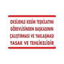 Oksijenle Kesim Teskilatını Görevlisinden Başkasının Çalıştırması Ve Yak Uyarı Levhası 25x - Elwm-286625