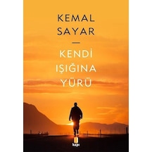 Kendi Işığına Yürü - Kemal Sayar - Kapı Yayınları