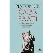 Platonun Çalar Saati ve Diğer Muhteşem Antik İcatlar - James Russell - Turkuvaz Kitap