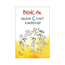 Yaşasın Ç Harfi Kardeşliği Behiç Ak Günışığı Yay