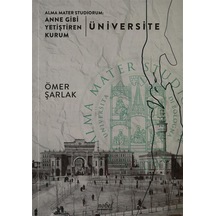 Alma Mater Studiorum:Anne Gibi Yetiştiren Kurum-Üniversite - Ömer Şarlak - Nobel Tıp Kitabevleri