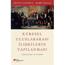 Küresel Uluslararası İlişkilerin Yapılanması Kökenleri Ve Evri...
