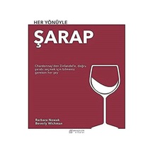 Her Yönüyle Şarap: Chardonnay Den Zinfandel E, Doğru Şarabı Seçmek İçin Bilmeniz Gereken Her Şey