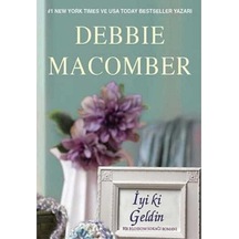 İyi Ki Geldin Bir Blossom Sokağı Romanı - Debbie Macomber