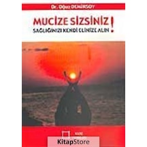 Mucize Sizsiniz! Sağlığınızı Kendi Elinize Alın! - Oğuz Demirsoy - Kare Yayınları