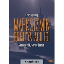 Marksizmin Doğu'ya Açılışı: Sömürgecilik - Savaş - Devrim - Cenk Ağcabay - Nota Bene Yayınları