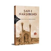 Şah-ı Nakşibend - Mustafa Özdamar - Kırk Kandil Yayınları