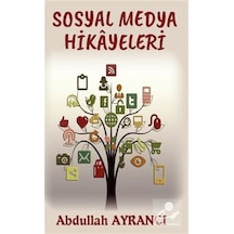 Sosyal Medya Hikayeleri - Abdullah Ayrancı - Platanus Publishing