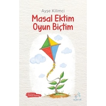 Masal Ektim Oyun Biçtim / Ayşe Kilimci