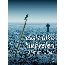 Evsiz Ülke Hikayeleri - Ahmet Tulgar - Everest Yayınları