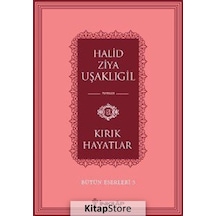 Kırık Hayatlar / Bütün Eserleri 3 / Halid Ziya Uşaklıgil