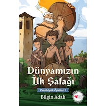 Dünyamızın İlk Şafağı - Çatalhöyük Öyküleri 1 - Bilgin Adalı - Can Çocuk Yayınları