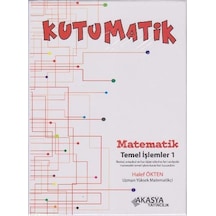 Kutumatik - Matematik Temel İşlemler 1 - Halef Ökten - Akasya Yayıncılık