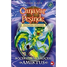 Canavar Peşinde 30 - Böceklerin Kraliçesi Amiktus - Adam Blade - Beyaz Balina Yayınları