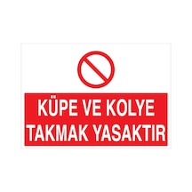 Küpe Ve Kolye Takmak Yasaktır Uyarı Tabelası - 70x100 Alüminyum Kompozit Panel - Yas5