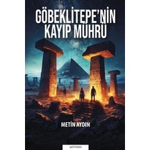 Göbeklitepe'nin Kayıp Mührü / Metin Aydın