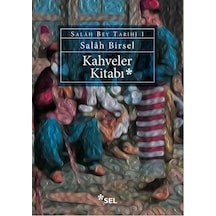 Kahveler Kitabı - Salah Birsel - Sel Yayıncılık