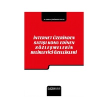 İnternet Üzerinden Satışı Konu Edinen Sözleşmelerin Belirleyici Özellikleri
