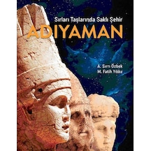 Adıyaman - Sırları Taşlarında Saklı Şehir - A. Sırrı Özbek - Köknar Kitap
