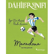 Dahiler Sınıfı: Maradona Altın Çocuk - Igor De Amicis - Domingo Yayınevi