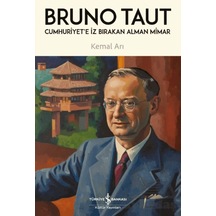 Cumhuriyet'e İz Bırakan Alman Mimar - Bruno Taut İş Bankası Kültür Yayınları