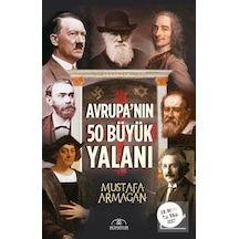 Avrupa'Nın 50 Büyük Yalanı / Mustafa Armağan 9786057407924