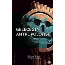 Geleceğin Antropolojisi - Rebecca Bryant - Fol Kitap