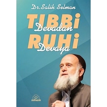 Tıbbi Devadan Ruhi Devaya / Dr. Salih Selman