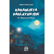 Karanlıkta Parlayan Işık Hz. Muhammed'in Hayatı