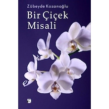 Bir Çiçek Misali / Zübeyde Kozanoğlu