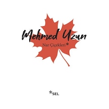 Nar Çiçekleri -  Mehmed Uzun -  Sel Yayıncılık
