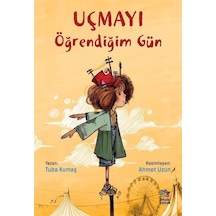 Uçmayı Öğrendiğim Gün - Tuba Kumaş - İthaki Çocuk