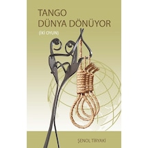 Tango Dünya Dönüyor İki Oyun - Barış Kitap - Şenol Tiryaki